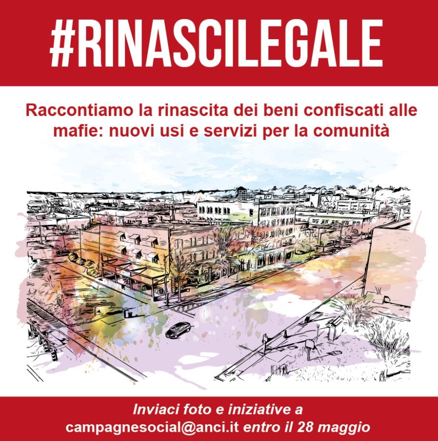 COMUNI, ENTRO IL 28 MAGGIO INVIO PER CAMPAGNA ANCI #RINASCILEGALE CON STORIE DI LOTTA ALLE MAFIE